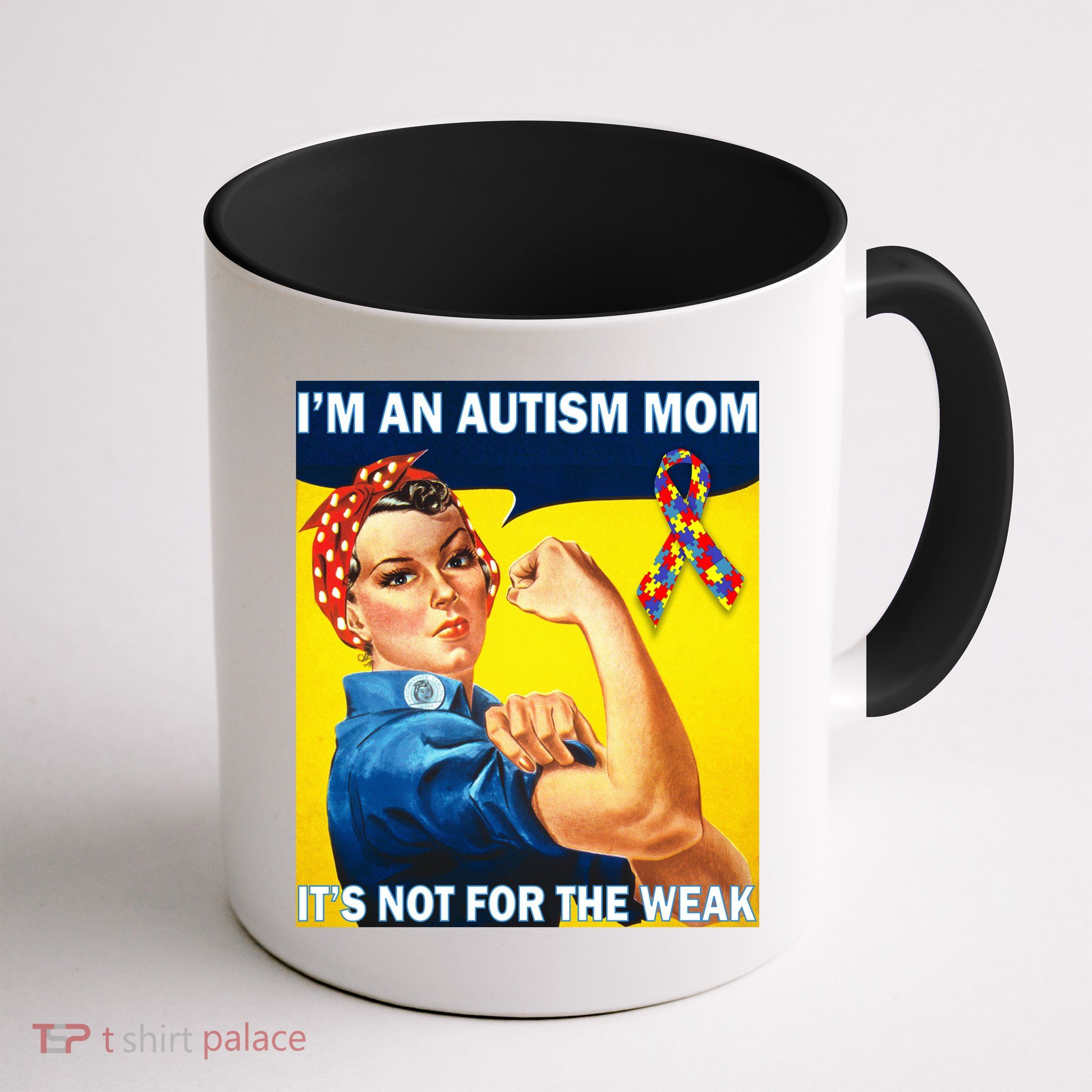 Autism Mom It's Not For The Weak Mug