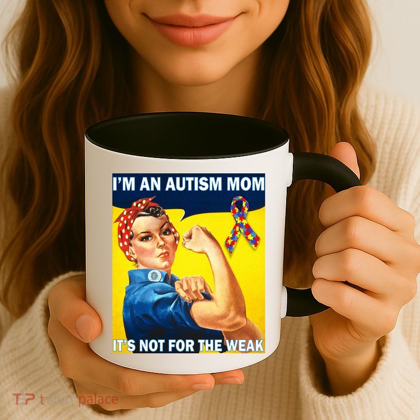 Autism Mom It's Not For The Weak Mug