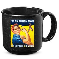 Autism Mom It's Not For The Weak 15oz Campfire Ceramic Mug