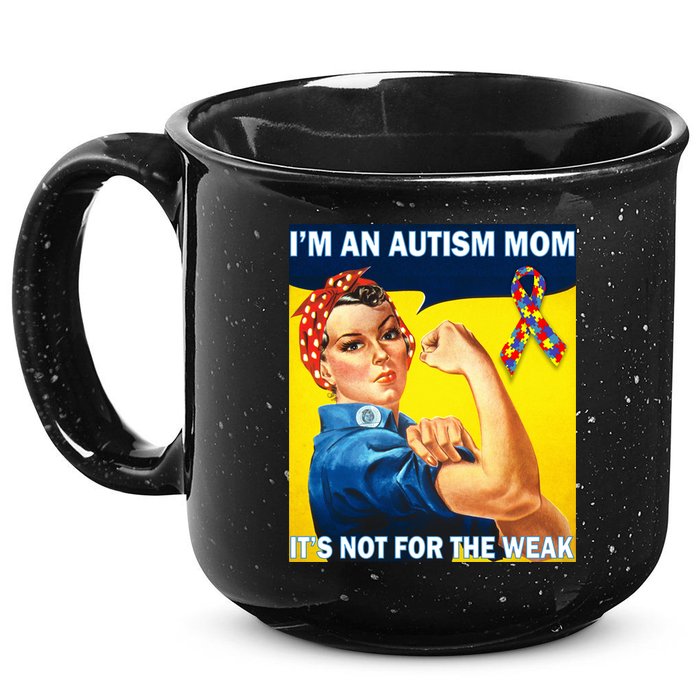 Autism Mom It's Not For The Weak 15oz Campfire Ceramic Mug