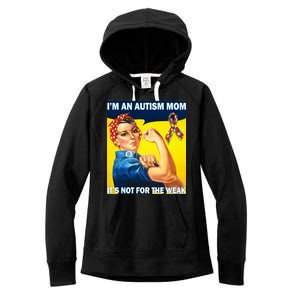 Autism Mom It's Not For The Weak Women's Fleece Hoodie