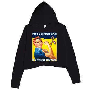 Autism Mom It's Not For The Weak Crop Fleece Hoodie