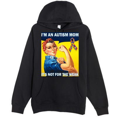 Autism Mom It's Not For The Weak Premium Pullover Hoodie