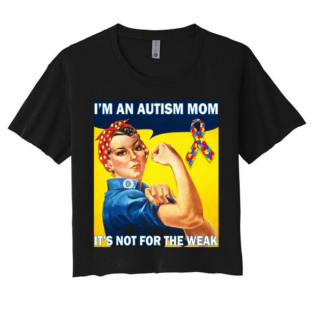 Autism Mom It's Not For The Weak Crop Top