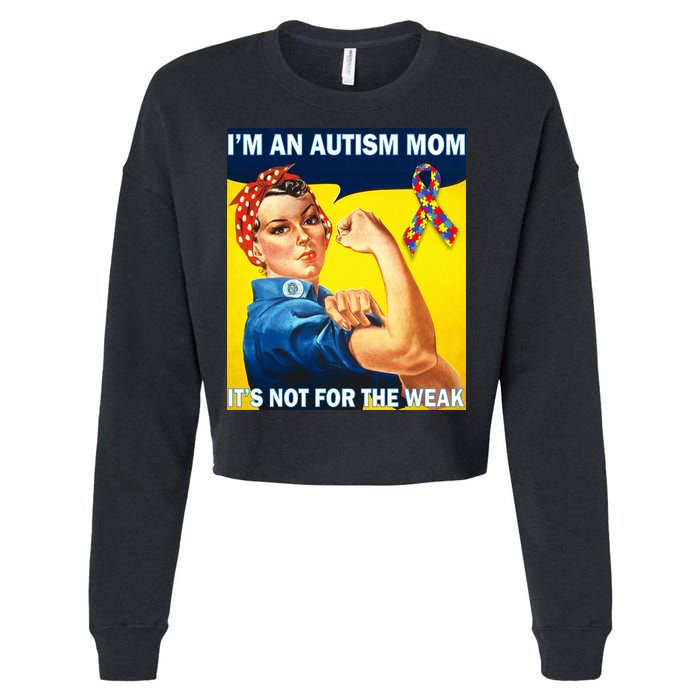 Autism Mom It's Not For The Weak Cropped Pullover Crew