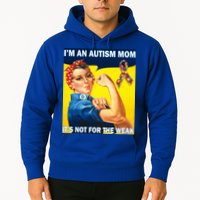 Autism Mom It's Not For The Weak Hoodie