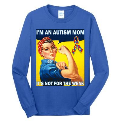 Autism Mom It's Not For The Weak Tall Long Sleeve T-Shirt