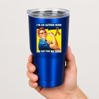 Autism Mom It's Not For The Weak Tumbler