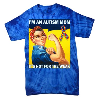 Autism Mom It's Not For The Weak Tie-Dye T-Shirt