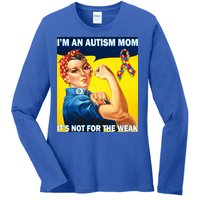 Autism Mom It's Not For The Weak Ladies Long Sleeve Shirt