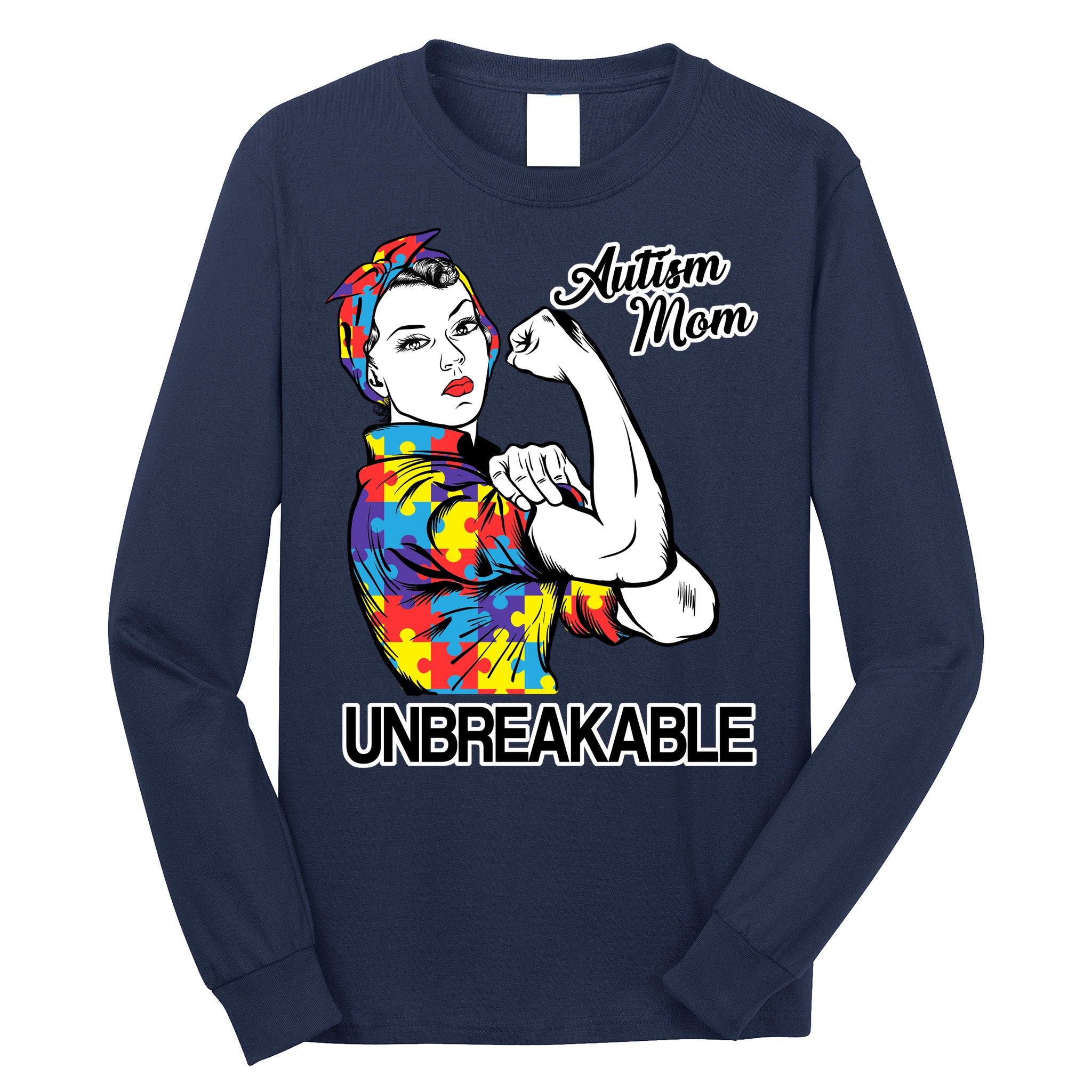 Autism Mom Unbreakable Long Sleeve Shirt