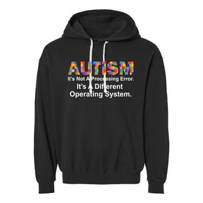 Autism Not A Processing Error It's Different Operating System Garment-Dyed Fleece Hoodie