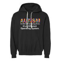 Autism Not A Processing Error It's Different Operating System Garment-Dyed Fleece Hoodie