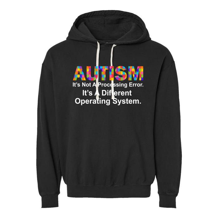 Autism Not A Processing Error It's Different Operating System Garment-Dyed Fleece Hoodie