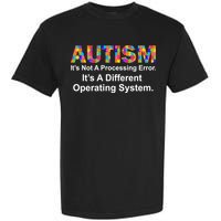 Autism Not A Processing Error It's Different Operating System Garment-Dyed Heavyweight T-Shirt