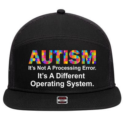 Autism Not A Processing Error It's Different Operating System 7 Panel Mesh Trucker Snapback Hat