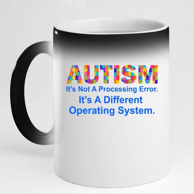 Autism Not A Processing Error It's Different Operating System 11oz Black Color Changing Mug