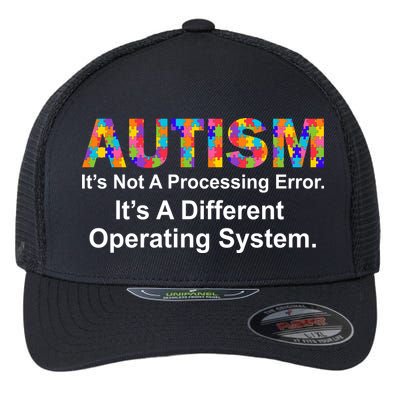 Autism Not A Processing Error It's Different Operating System Flexfit Unipanel Trucker Cap