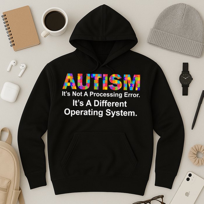 Autism Not A Processing Error It's Different Operating System Hoodie