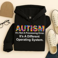 Autism Not A Processing Error It's Different Operating System Hoodie