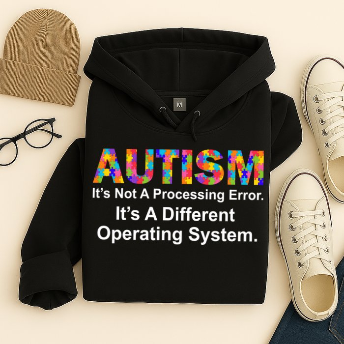Autism Not A Processing Error It's Different Operating System Hoodie