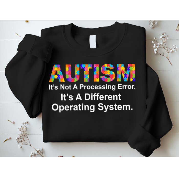 Autism Not A Processing Error It's Different Operating System Sweatshirt