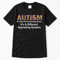Autism Not A Processing Error It's Different Operating System Tall T-Shirt