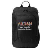 Autism Not A Processing Error It's Different Operating System City Backpack