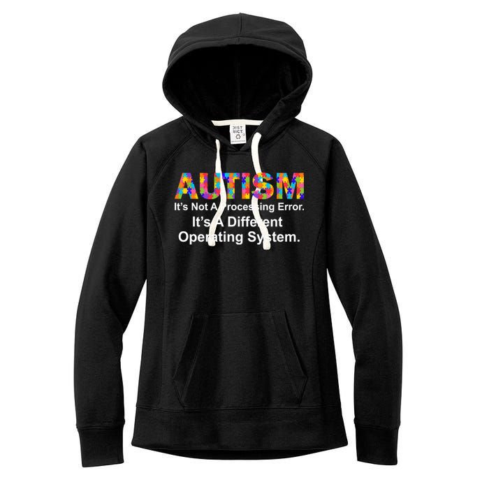 Autism Not A Processing Error It's Different Operating System Women's Fleece Hoodie
