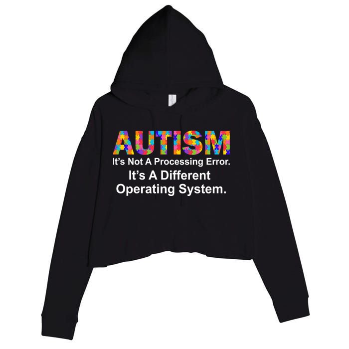 Autism Not A Processing Error It's Different Operating System Crop Fleece Hoodie