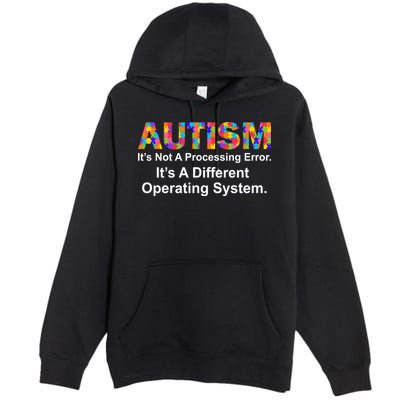 Autism Not A Processing Error It's Different Operating System Premium Pullover Hoodie