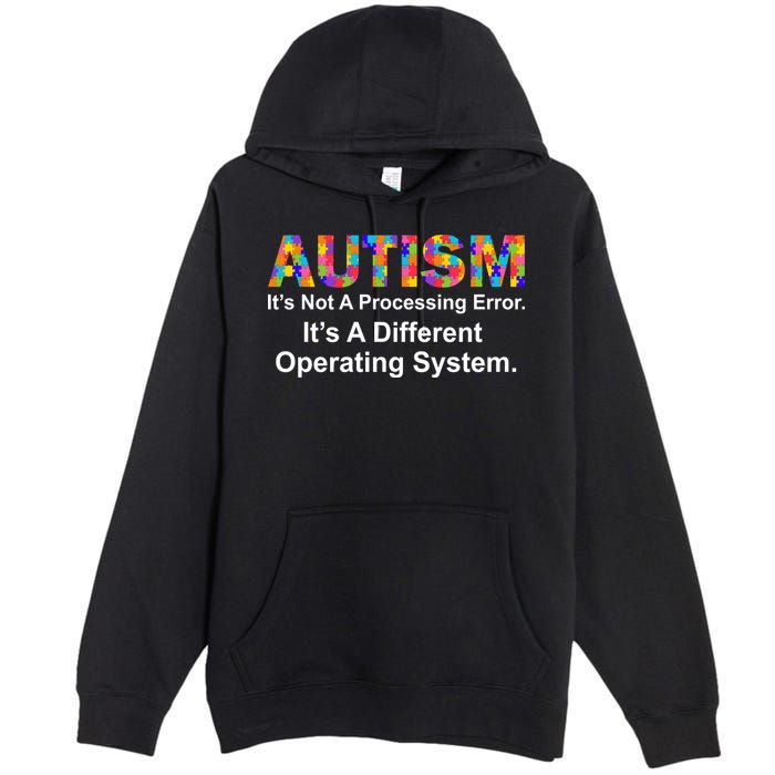 Autism Not A Processing Error It's Different Operating System Premium Pullover Hoodie