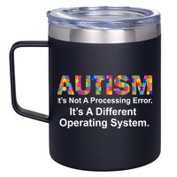 Autism Not A Processing Error It's Different Operating System 12oz Stainless Steel Coffee Mug