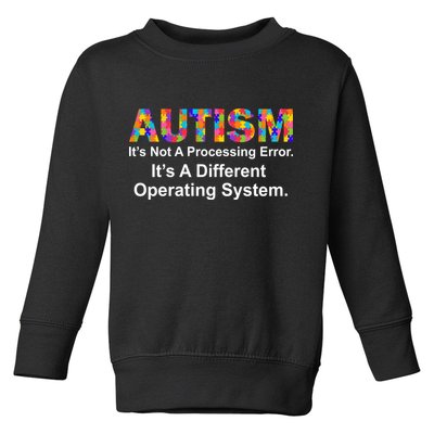 Autism Not A Processing Error It's Different Operating System Toddler Sweatshirt