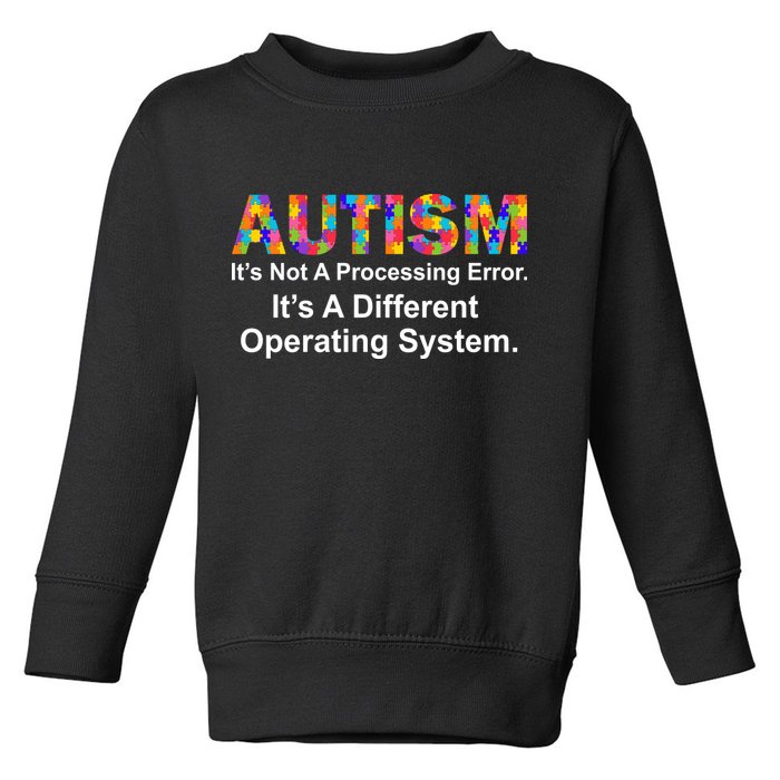 Autism Not A Processing Error It's Different Operating System Toddler Sweatshirt