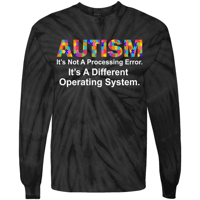 Autism Not A Processing Error It's Different Operating System Tie-Dye Long Sleeve Shirt