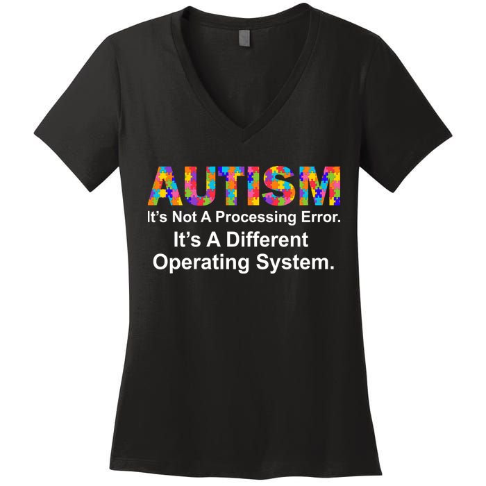Autism Not A Processing Error It's Different Operating System Women's V-Neck T-Shirt