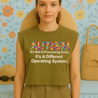 Autism Not A Processing Error It's Different Operating System Garment-Dyed Women's Muscle Tee