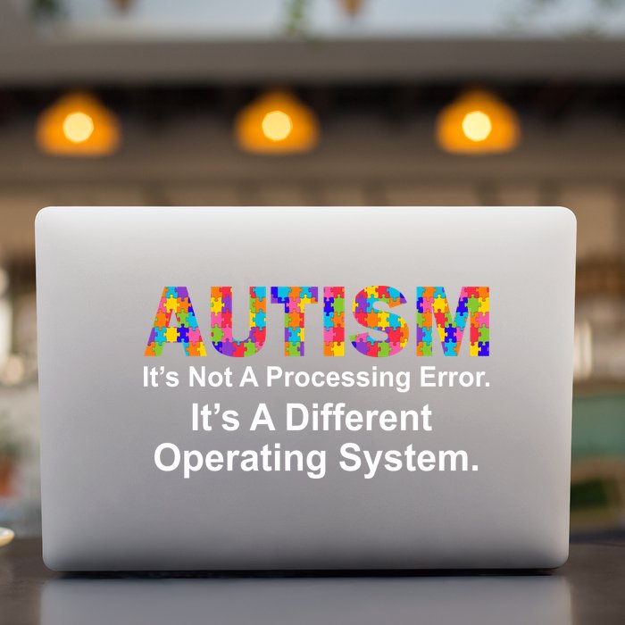 Autism Not A Processing Error It's Different Operating System Permanent Decal Sticker
