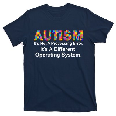 Autism Not A Processing Error It's Different Operating System T-Shirt