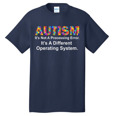 Autism Not A Processing Error It's Different Operating System Tall T-Shirt