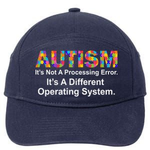 Autism Not A Processing Error It's Different Operating System 7-Panel Snapback Hat