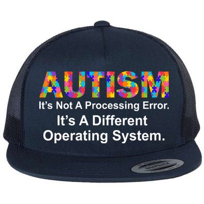 Autism Not A Processing Error It's Different Operating System Flat Bill Trucker Hat