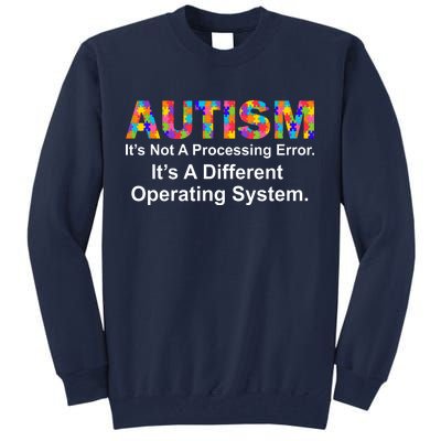 Autism Not A Processing Error It's Different Operating System Tall Sweatshirt