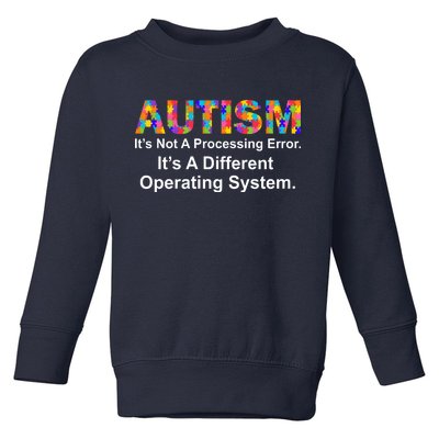 Autism Not A Processing Error It's Different Operating System Toddler Sweatshirt