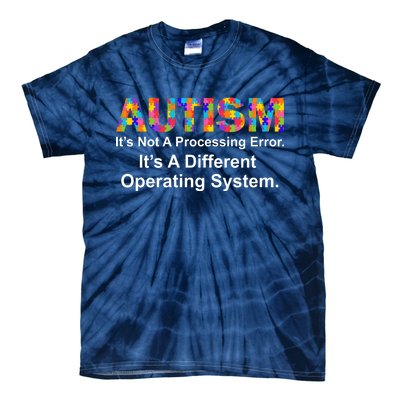 Autism Not A Processing Error It's Different Operating System Tie-Dye T-Shirt