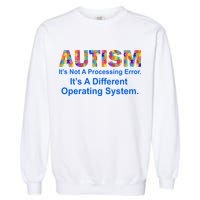 Autism Not A Processing Error It's Different Operating System Garment-Dyed Sweatshirt