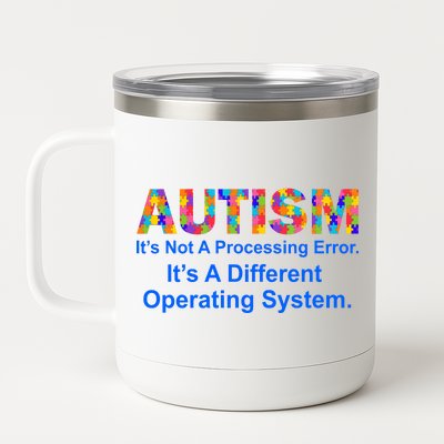 Autism Not A Processing Error It's Different Operating System 12 oz Stainless Steel Tumbler Cup