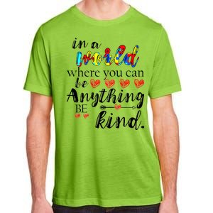 Autism Quote World Where You Can Be Anything Adult ChromaSoft Performance T-Shirt