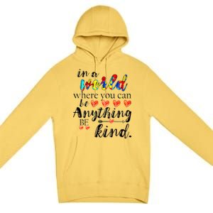 Autism Quote World Where You Can Be Anything Premium Pullover Hoodie